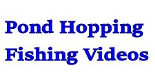 pond-hopping-fishing-videos.jpg